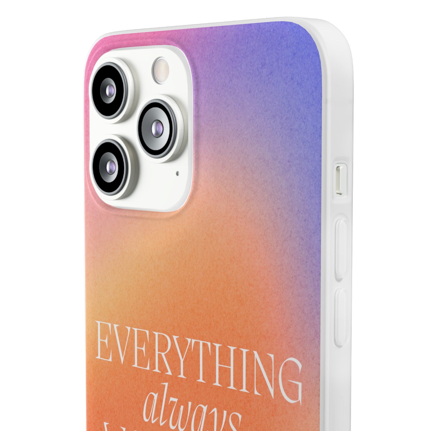 Everything Always Works Out for Me iPhone Case