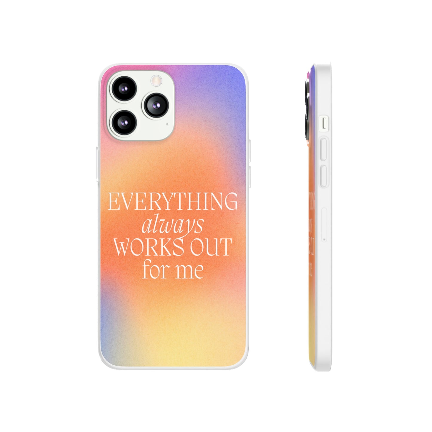 Everything Always Works Out for Me iPhone Case