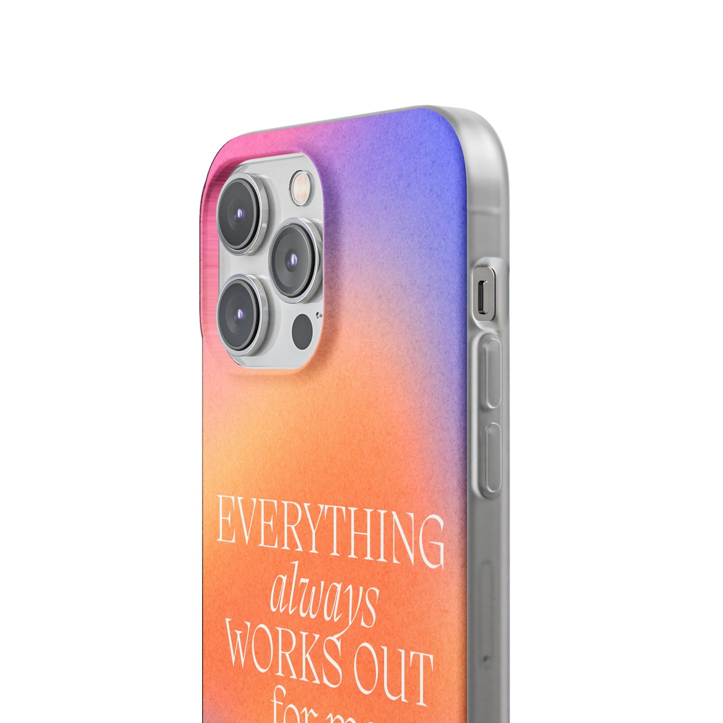 Everything Always Works Out for Me iPhone Case