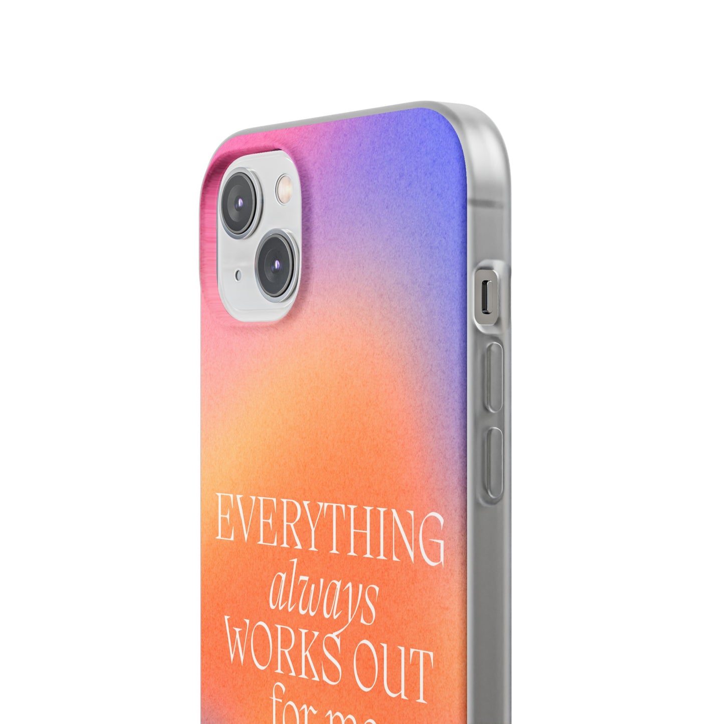 Everything Always Works Out for Me iPhone Case