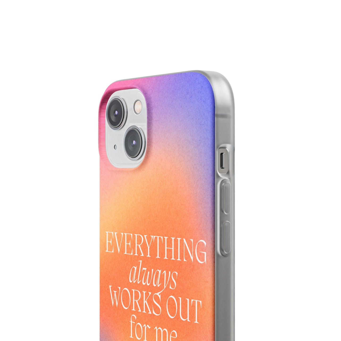 Everything Always Works Out for Me iPhone Case