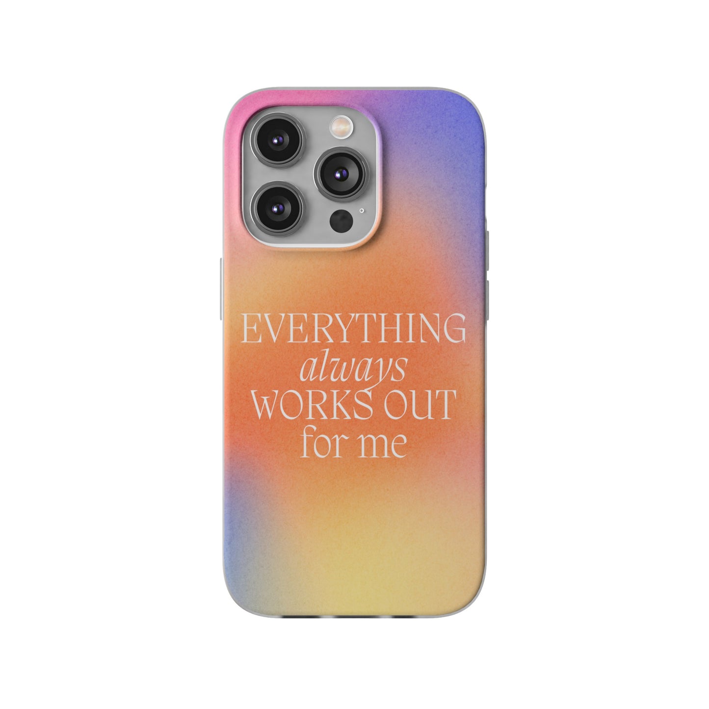 Everything Always Works Out for Me iPhone Case