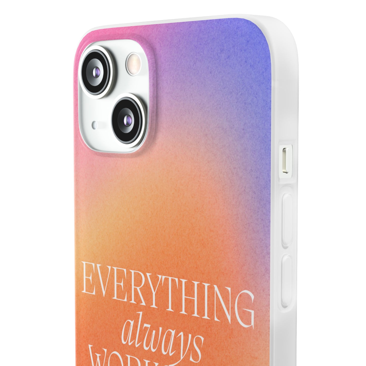 Everything Always Works Out for Me iPhone Case