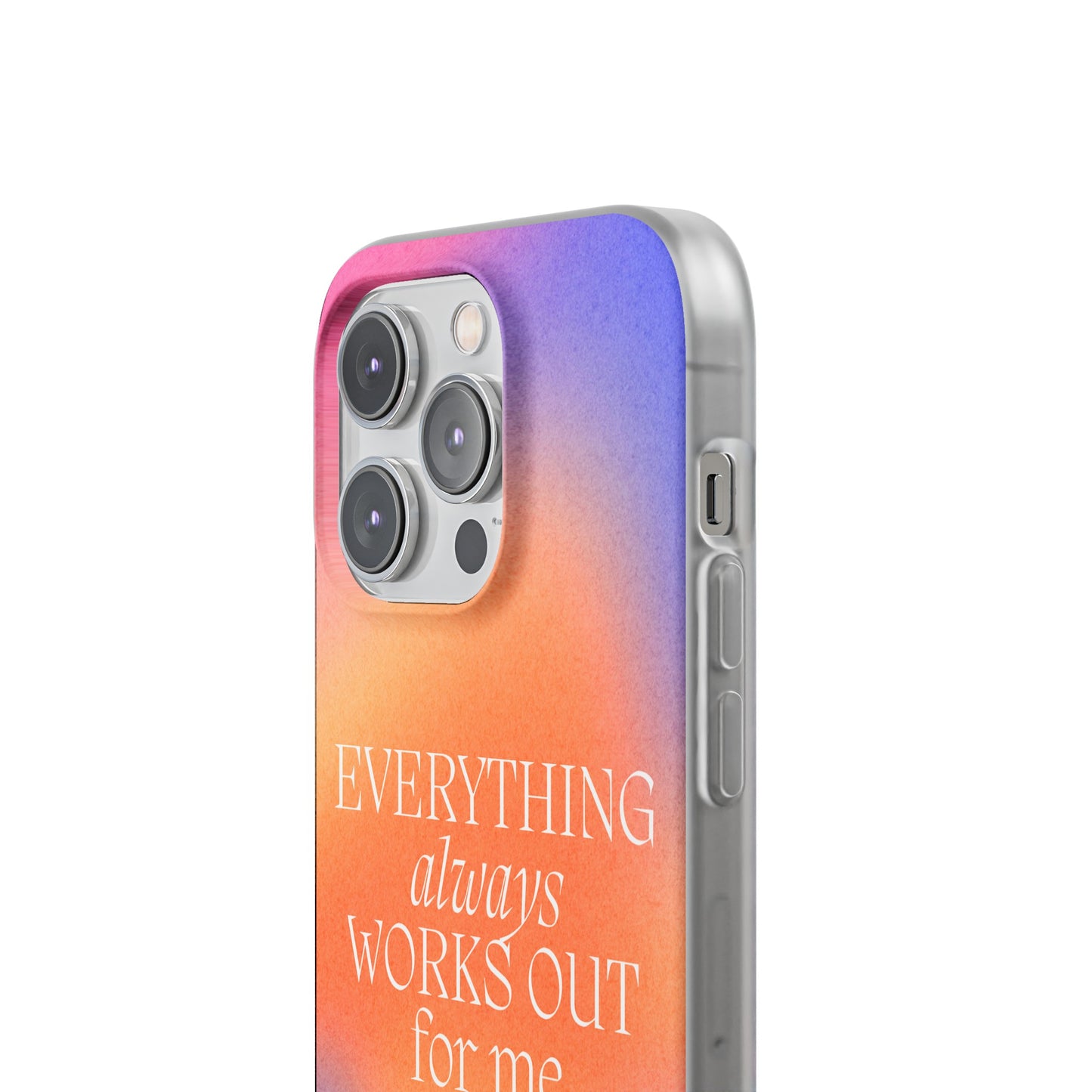 Everything Always Works Out for Me iPhone Case