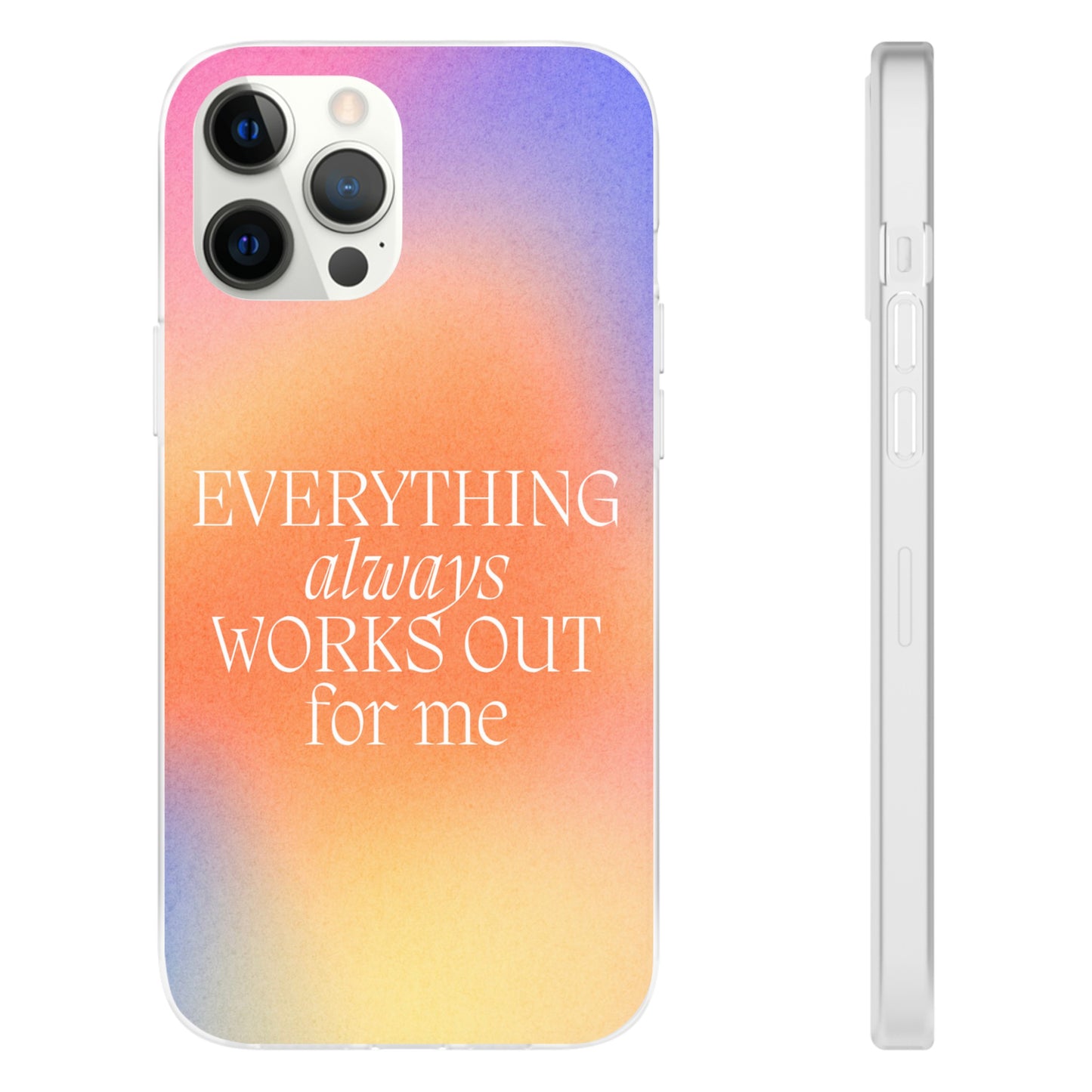 Everything Always Works Out for Me iPhone Case